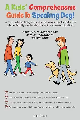 A Kids' Comprehensive Guide to Speaking Dog!